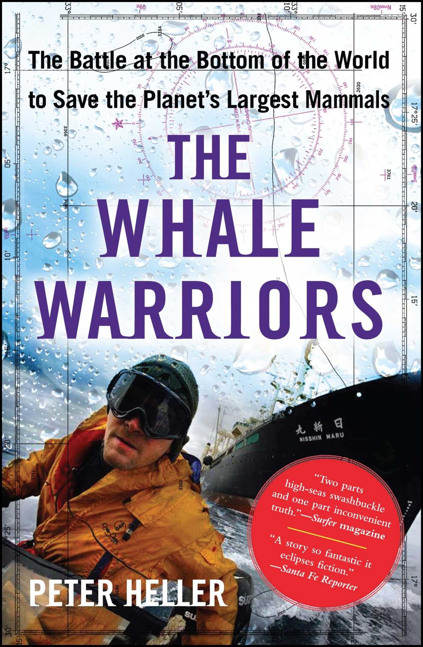 The Whale Warriors: The Battle at the Bottom of the World to Save the Planet's Largest Mammals Politics & Society