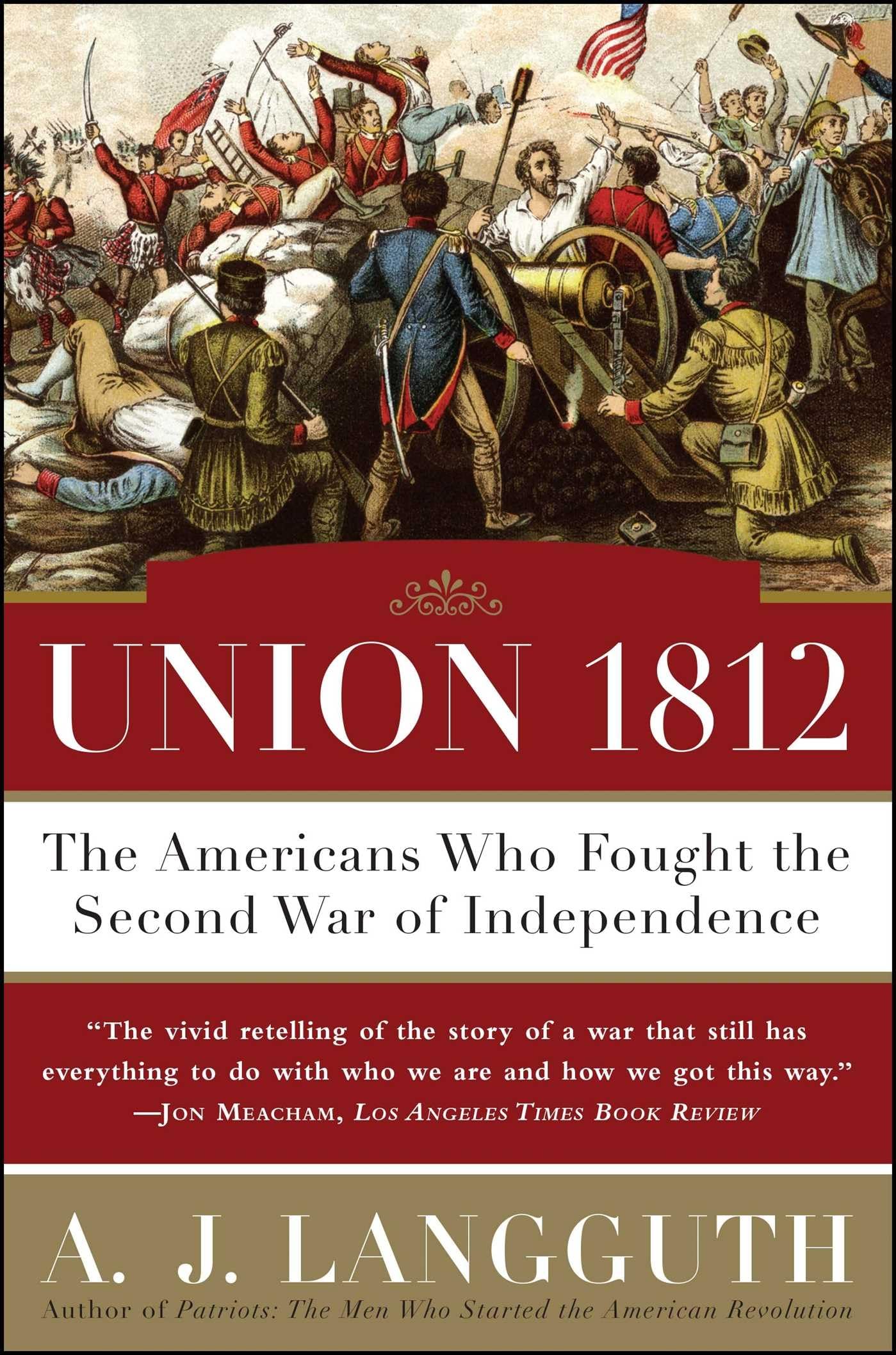 Union 1812: The Americans Who Fought the Second War of Independence Social Sciences