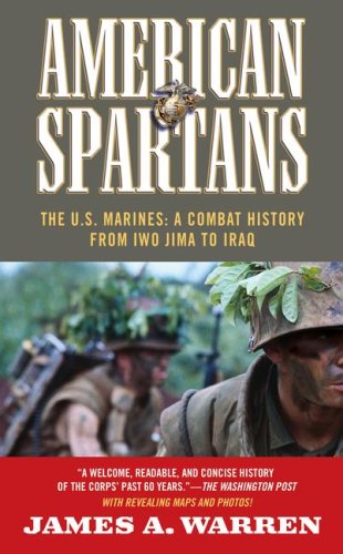 American Spartans: The U.S. Marines: A Combat History from Iwo Jima to Iraq Politics & History
