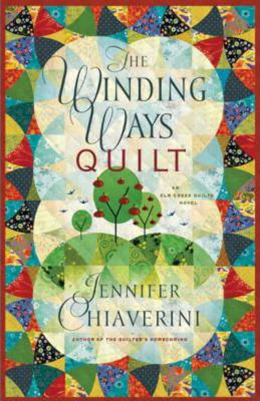 The Winding Ways Quilt: An Elm Creek Quilts Novel Contemporary literature