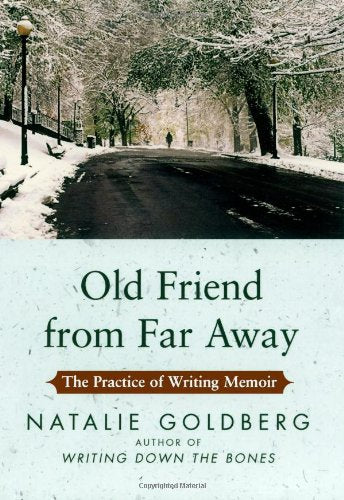 Old Friend from Far Away: The Practice of Writing Memoir book