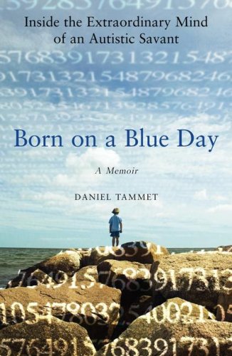 Born On A Blue Day: Inside the Extraordinary Mind of an Autistic Savant Memories