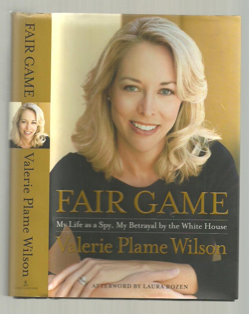 Fair Game: My Life as a Spy, My Betrayal by the White House Art & Literature
