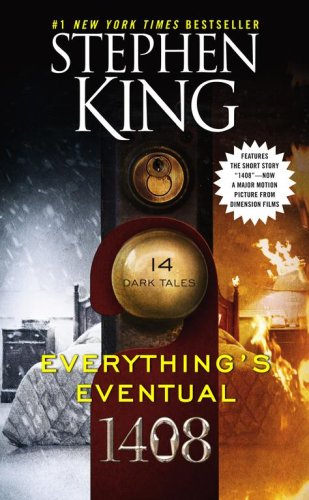 Everything's Eventual: 14 Dark Tales Essays & Short Stories