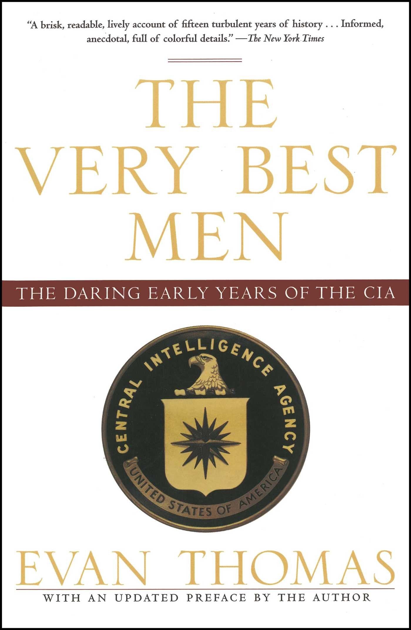 The Very Best Men: The Daring Early Years of the CIA Politics & Society