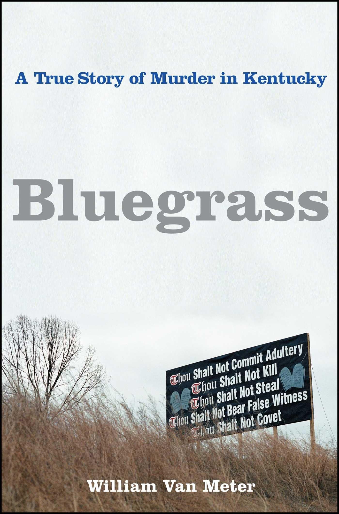 Bluegrass: A True Story of Murder in Kentucky Law