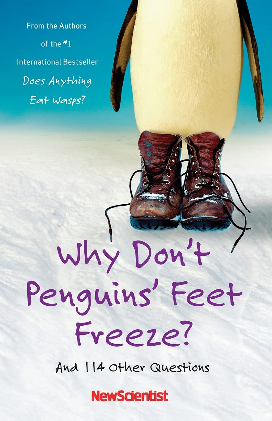 Why Don't Penguins' Feet Freeze?: And 114 Other Questions Leisure & Fun