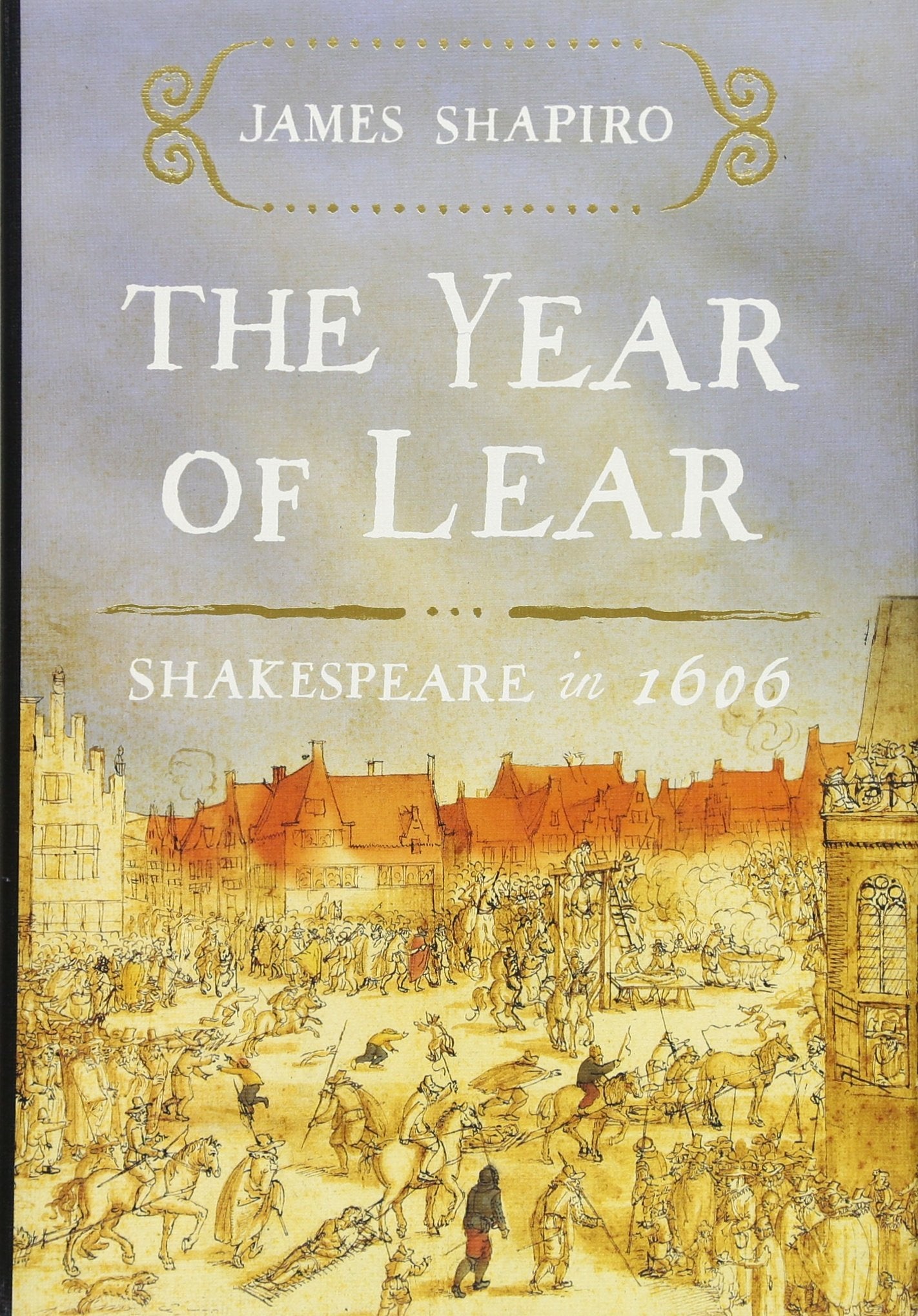 The Year of Lear: Shakespeare in 1606 Contemporary literature