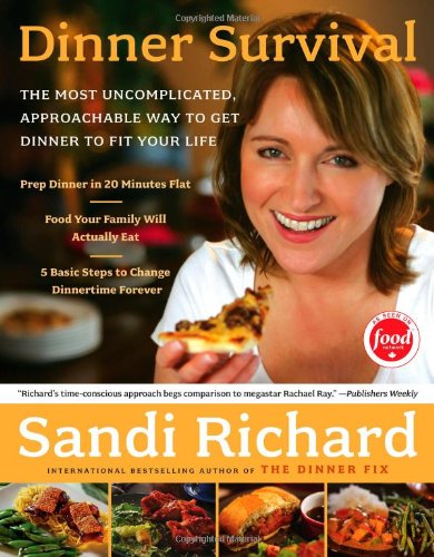 Dinner Survival: The Most Uncomplicated, Approachable Way to Get Dinner to Fit Your Life Cooking & Enjoying