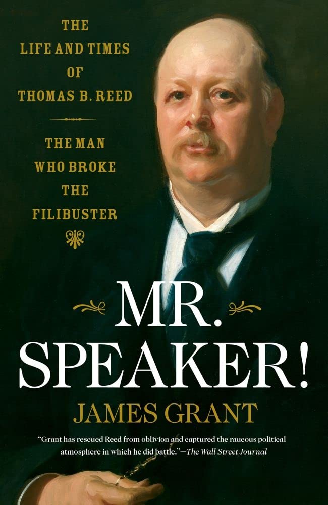 Mr. Speaker!: The Life and Times of Thomas B. Reed - The Man Who Broke the Filibuster Social Sciences