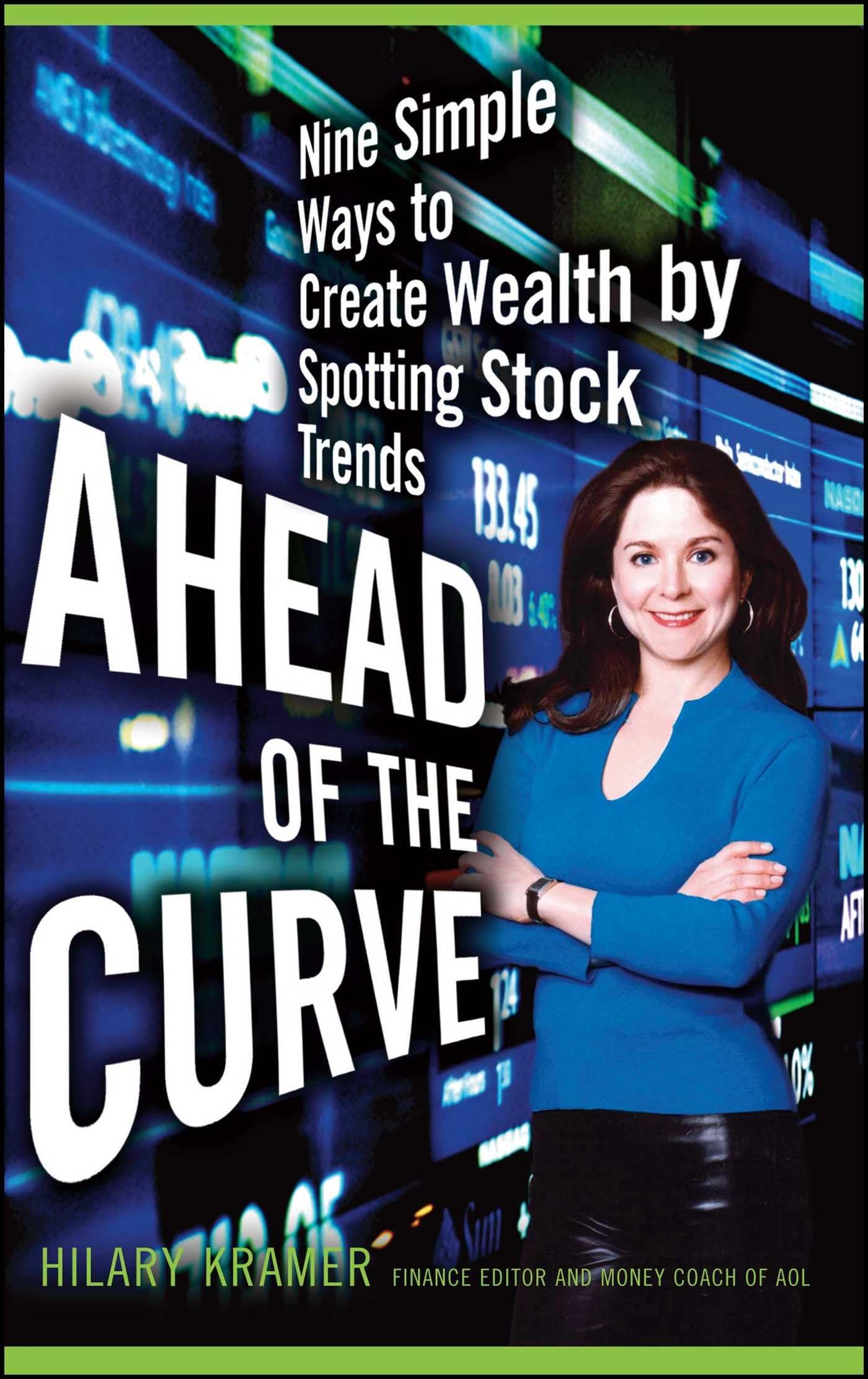 Ahead of the Curve: Nine Simple Ways to Create Wealth by Spotting Stock Trends Business, Finance & Career