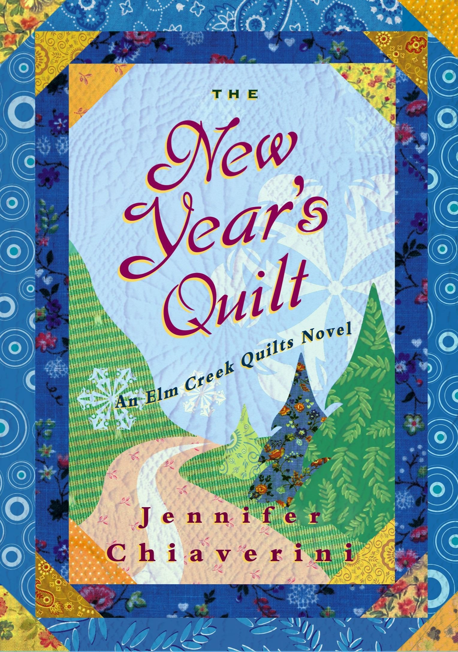 The New Year's Quilt: An Elm Creek Quilts Novel (The Elm Creek Quilts, Band 11) Contemporary literature