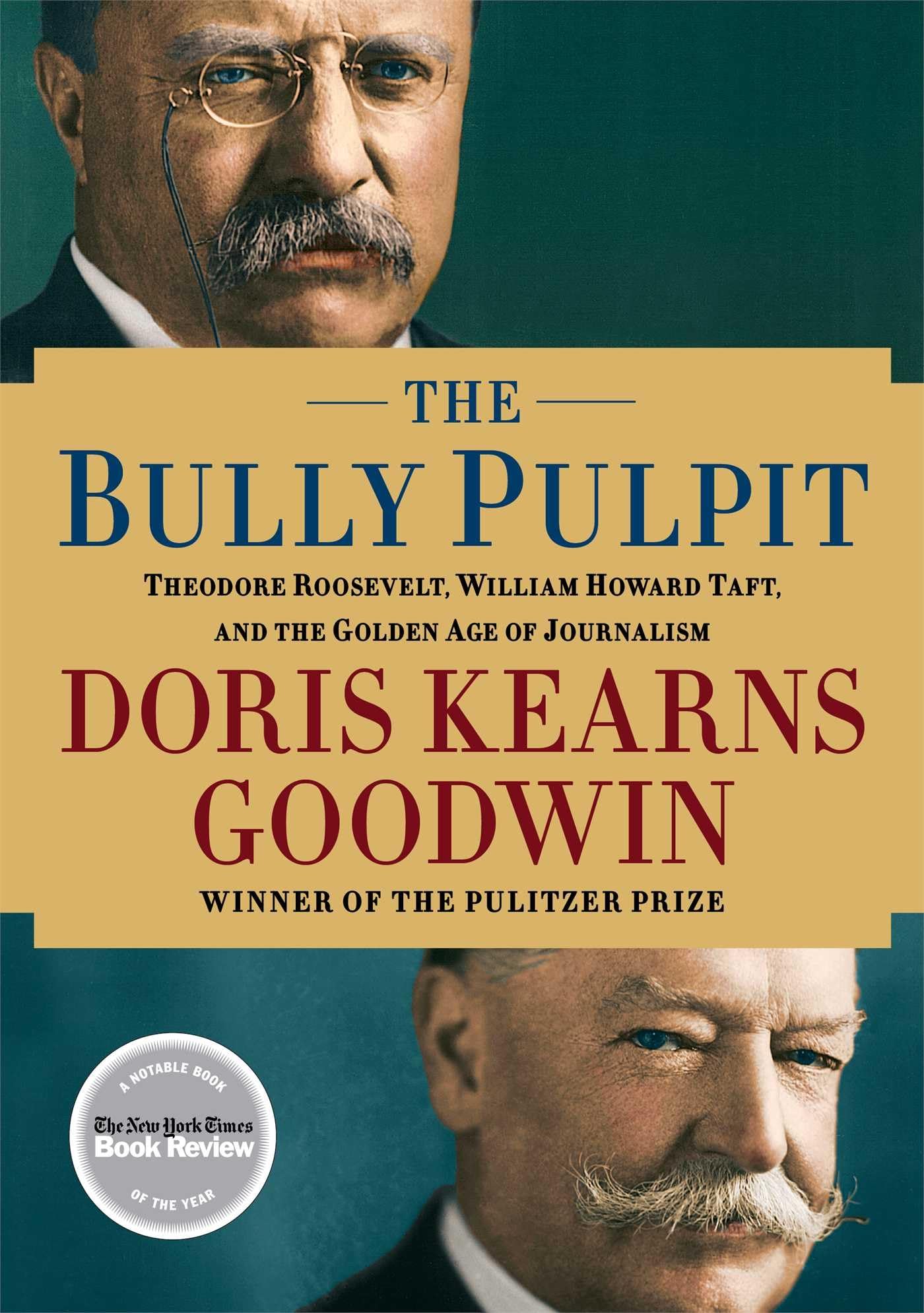 The Bully Pulpit: Theodore Roosevelt, William Howard Taft, and the Golden Age of Journalism Science