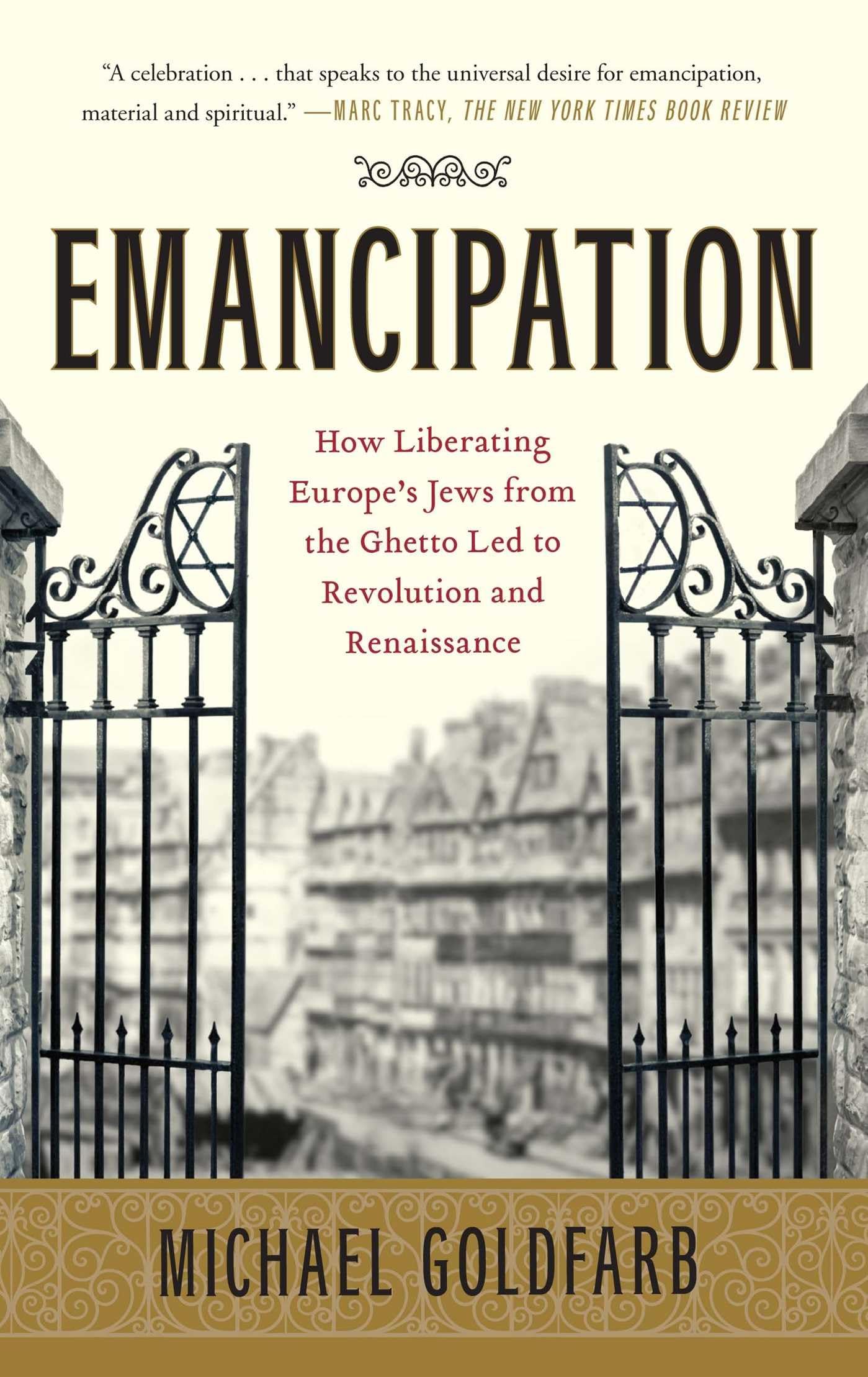 Emancipation: How Liberating Europe's Jews from the Ghetto Led to Revolution and Renaissance German history