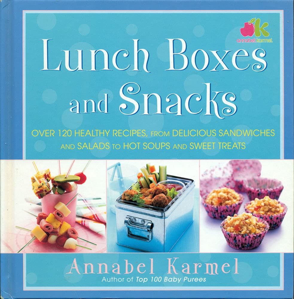 Lunch Boxes and Snacks: Over 120 healthy recipes from delicious sandwiches and salads to hot soups and sweet treats Parents & Children