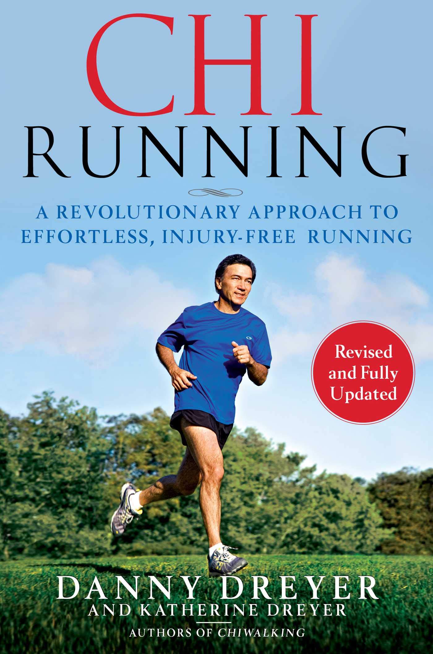 ChiRunning: A Revolutionary Approach to Effortless, Injury-Free Running Health, Nutrition & Fitness