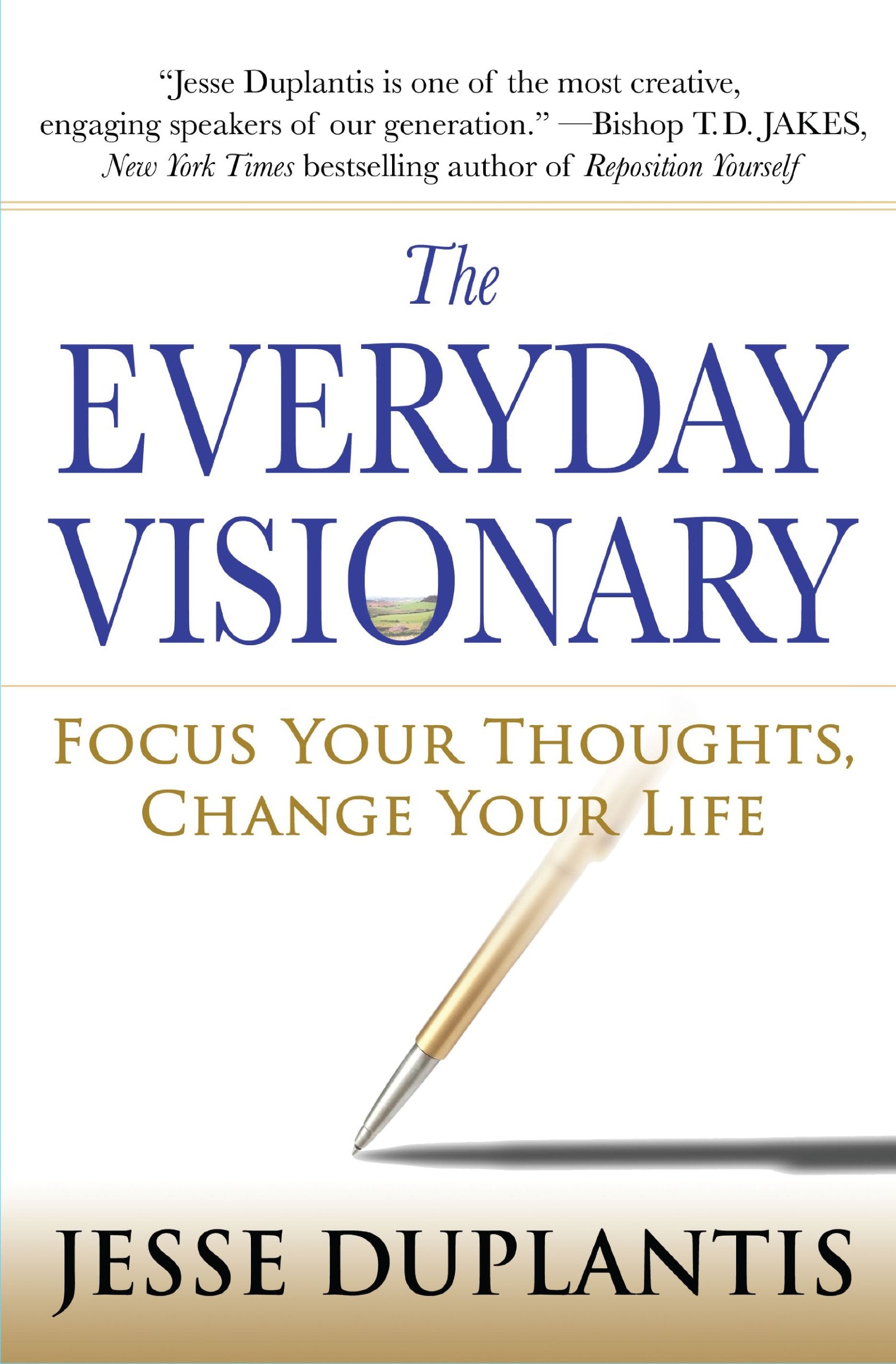 The Everyday Visionary: Focus Your Thoughts, Change Your Life Business, Finance & Career