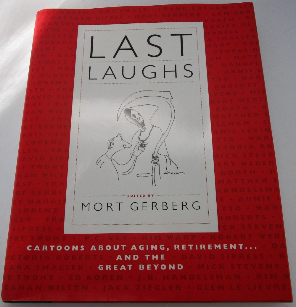 Last Laughs: Cartoons About Aging, Retirement...and the Great Beyond Humour & Satire