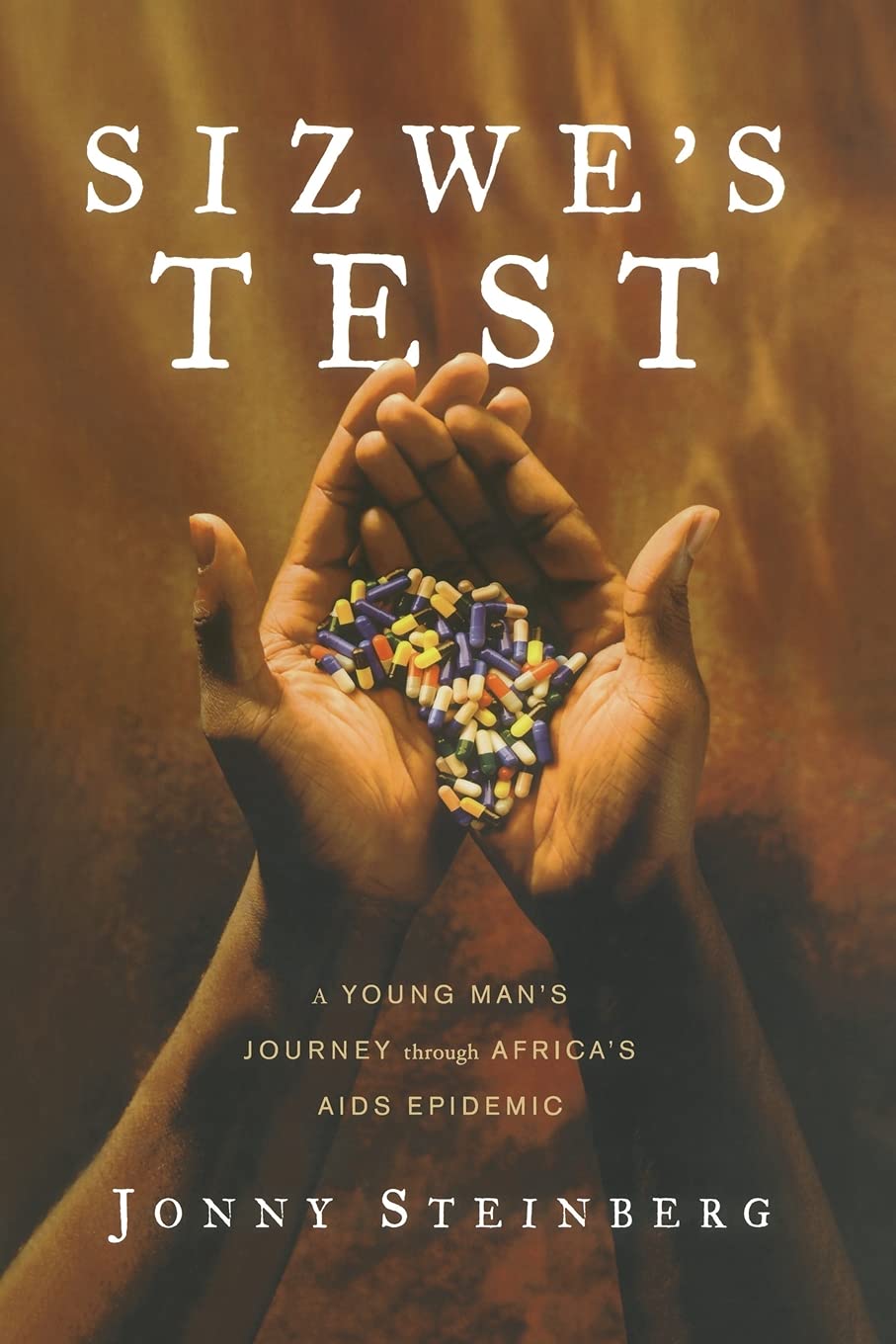 Sizwe's Test: A Young Man's Journey Through Africa's AIDS Epidemic Medicine