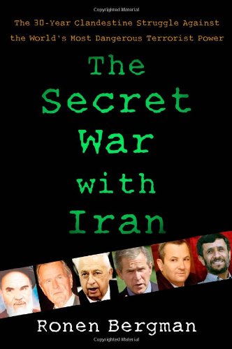 The Secret War with Iran: The 30-Year Clandestine Struggle Against the World's Most Dangerous Terrorist Power Politics & History
