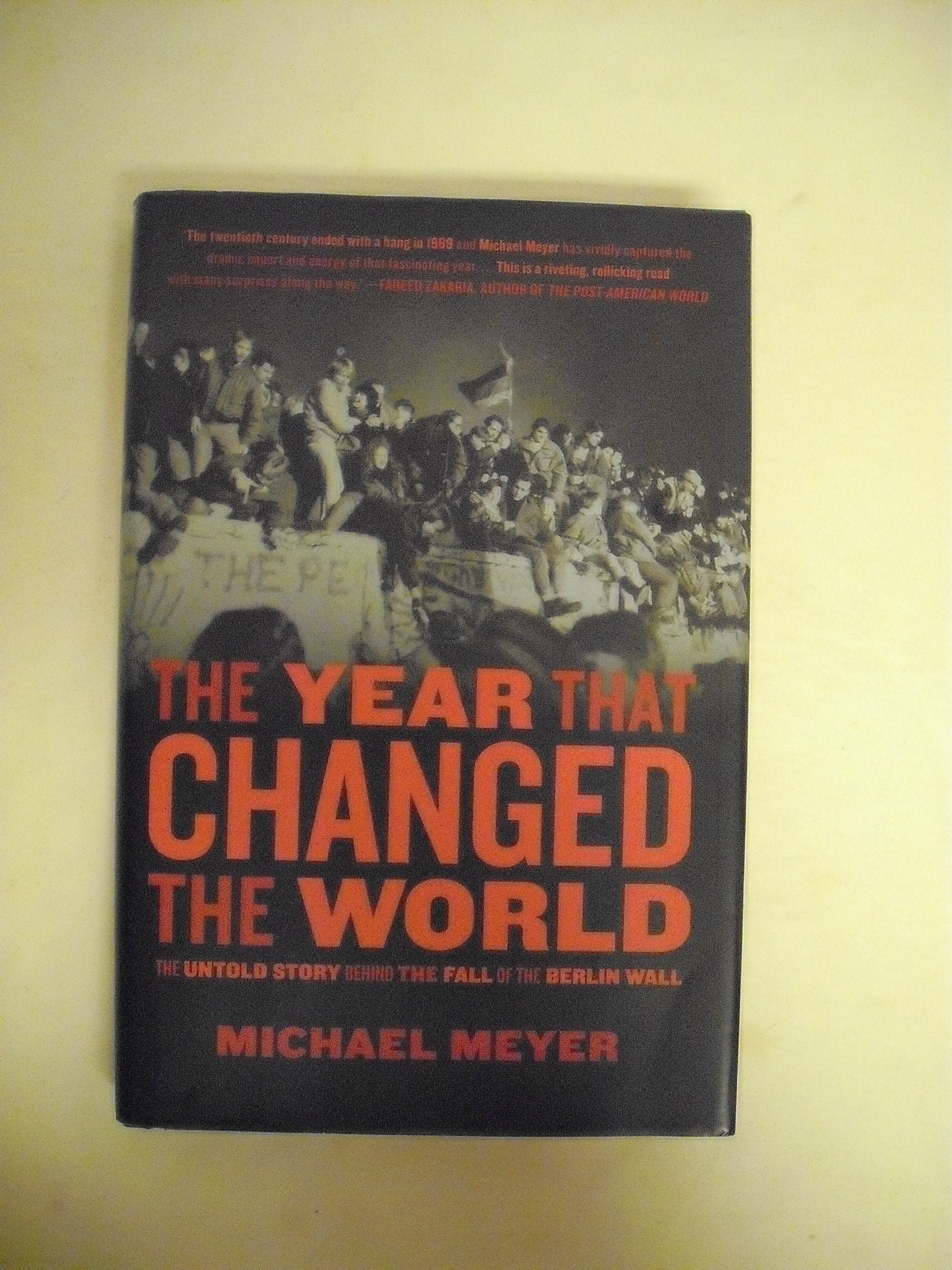 The Year That Changed the World: The Untold Story Behind the Fall of the Berlin Wall book