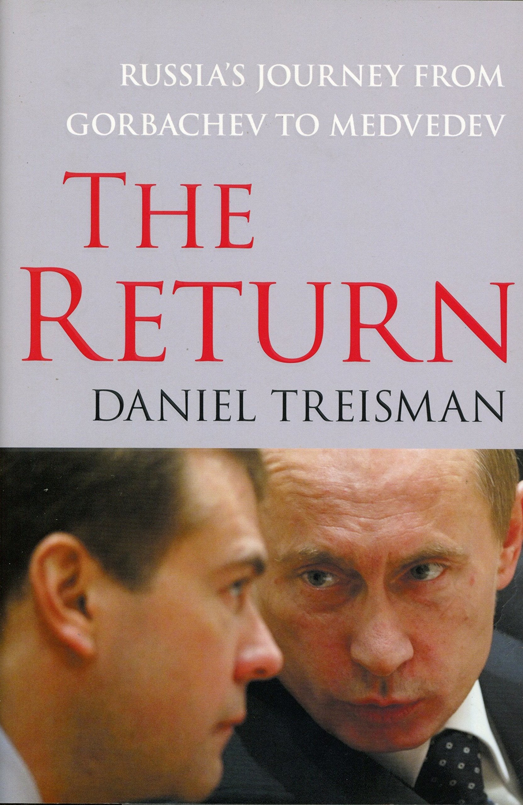 The Return: Russia's Journey from Gorbachev to Medvedev Books