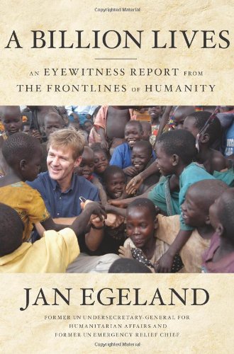 A Billion Lives: An Eyewitness Report from the Frontlines of Humanity book