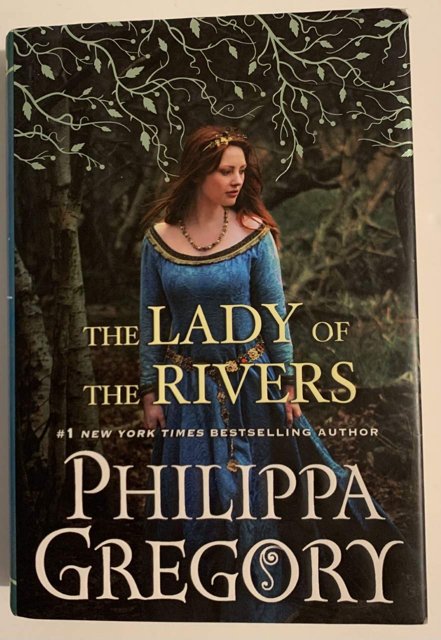 The Lady of the Rivers: A Novel (The Plantagenet and Tudor Novels, Band 3) Historical Fiction