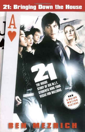 21: Bringing Down the House - Movie Tie-In: The Inside Story of Six M.I.T. Students Who Took Vegas for Millions Science Books
