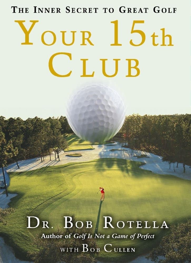 Your 15th Club: The Inner Secret to Great Golf Lifestyle