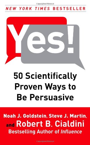 Yes!: 50 Scientifically Proven Ways to Be Persuasive Business, Finance & Career