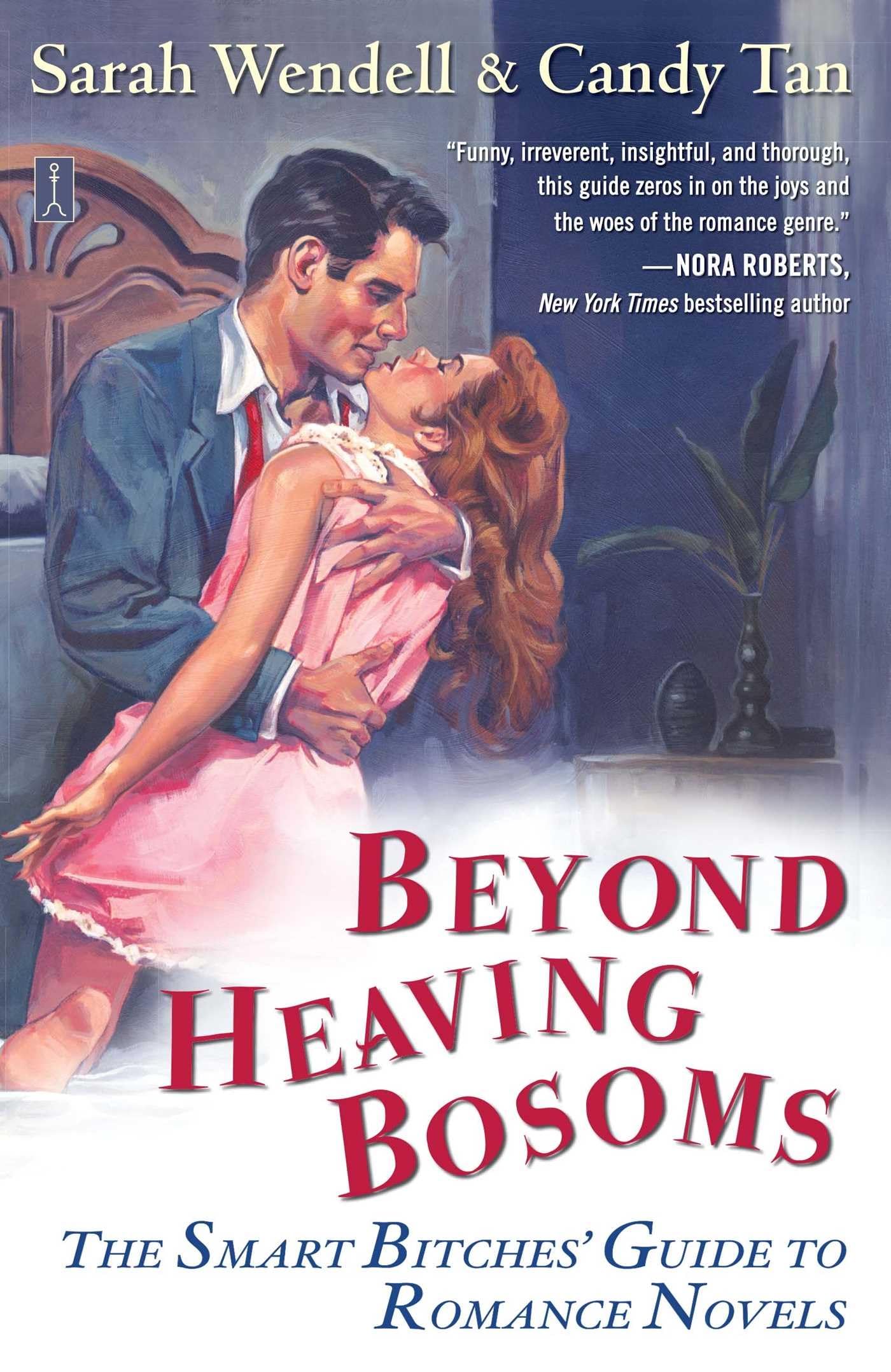Beyond Heaving Bosoms: The Smart Bitches' Guide to Romance Novels Social Sciences