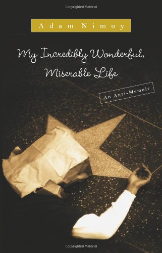My Incredibly Wonderful, Miserable Life: An Anti-memoir book