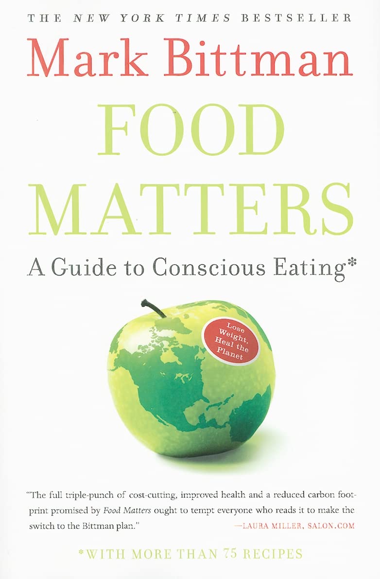 Food Matters: A Guide to Conscious Eating with More Than 75 Recipes book