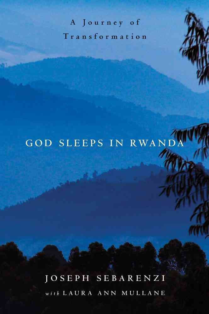 God Sleeps in Rwanda: A Journey of Transformation Politics & Society