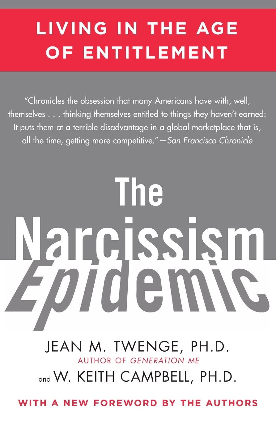 The Narcissism Epidemic: Living in the Age of Entitlement Natural Sciences