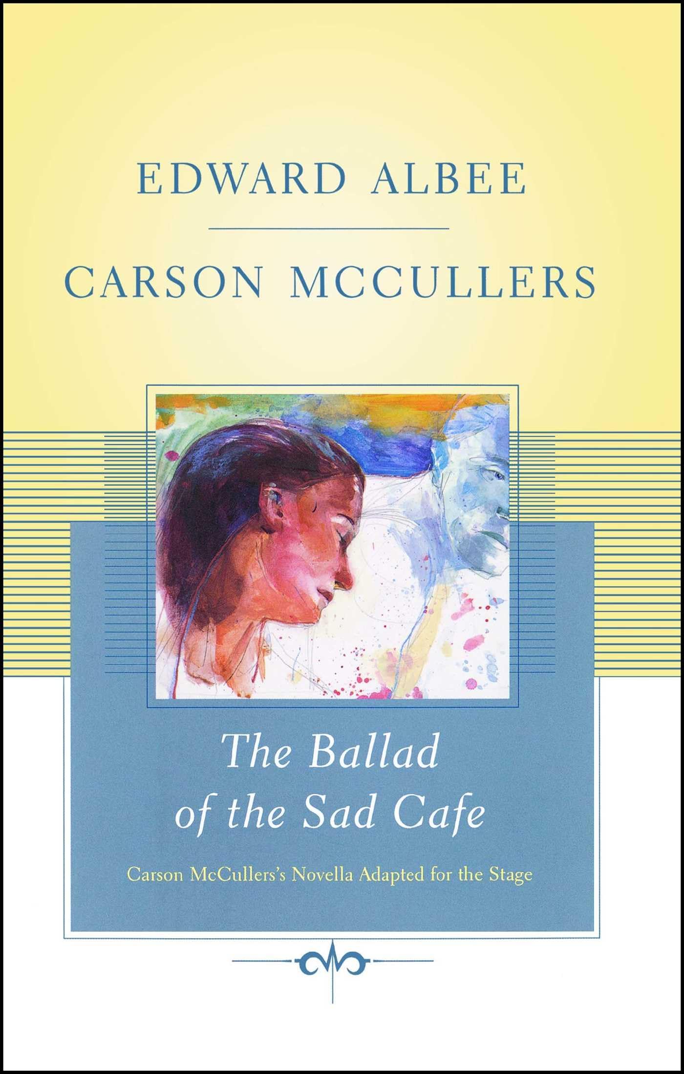 The Ballad of the Sad Cafe: Carson McCullers' Novella Adapted for the Stage Contemporary literature