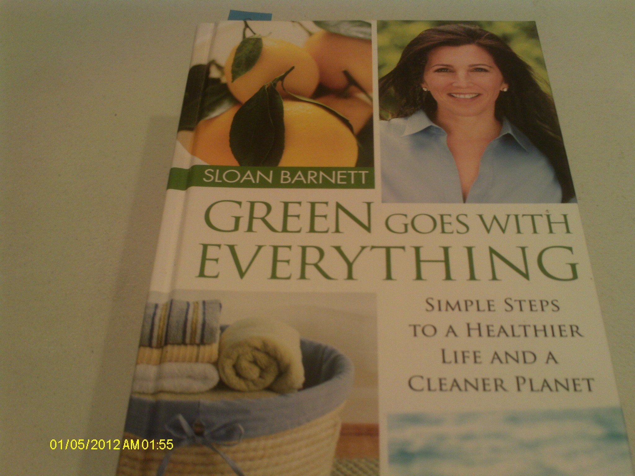 Green Goes with Everything: Simple Steps to a Healthier Life and a Cleaner Planet book