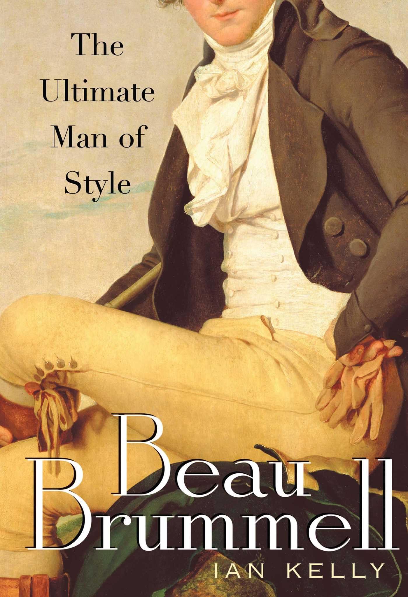 Beau Brummell: The Ultimate Man of Style Memories