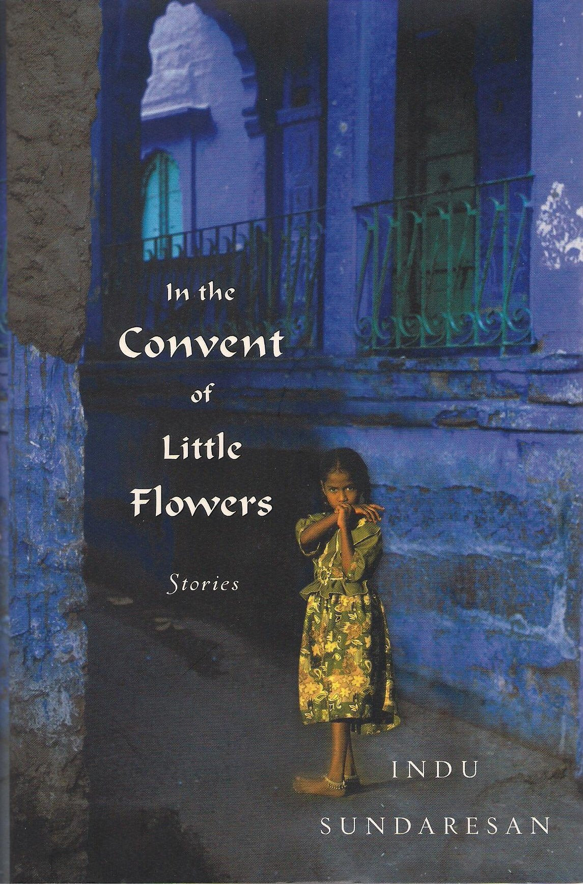 In the Convent of Little Flowers: Stories Essays & Short Stories
