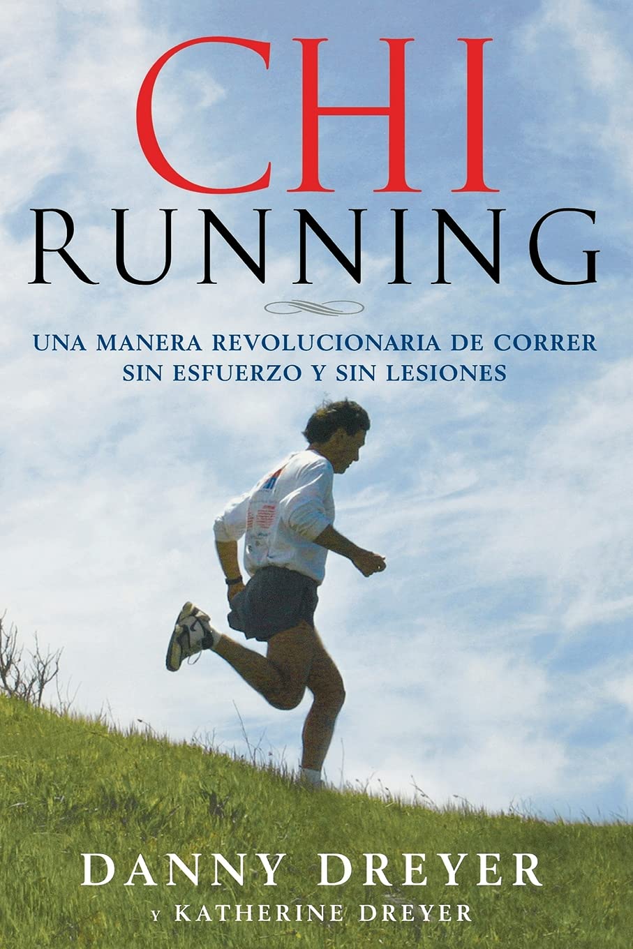 ChiRunning: Una manera revolucionaria de correr sin esfuerzo y sin lesiones Health, Nutrition & Fitness