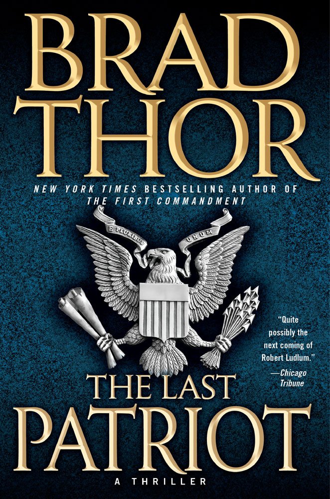 The Last Patriot: A Thriller (The Scot Harvath Series, Band 7) Action & Adventure