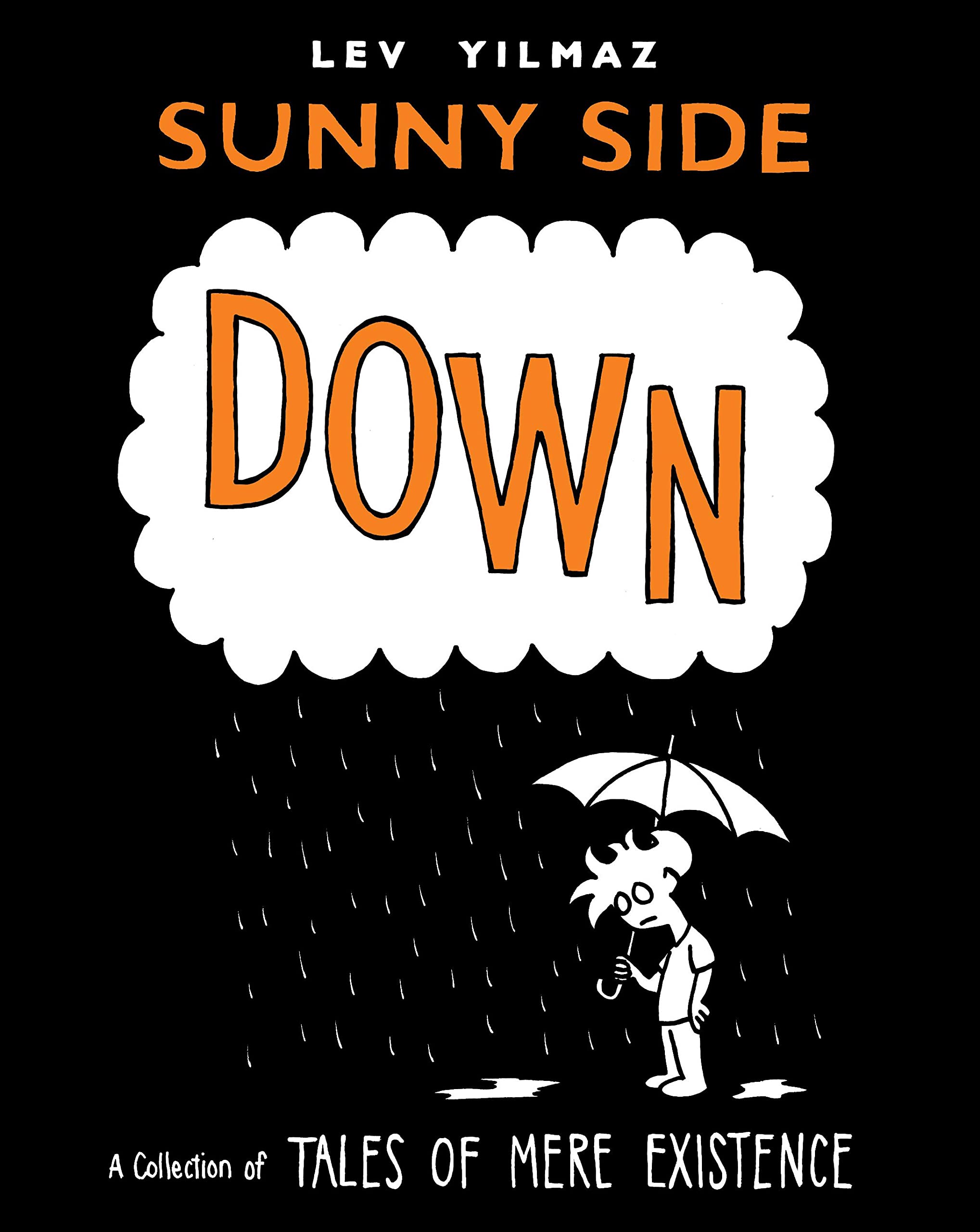Sunny Side Down: A Collection of Tales of Mere Existence Humour & Satire