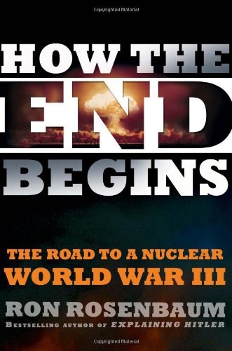 How the End Begins: The Road to a Nuclear World War III Social Sciences