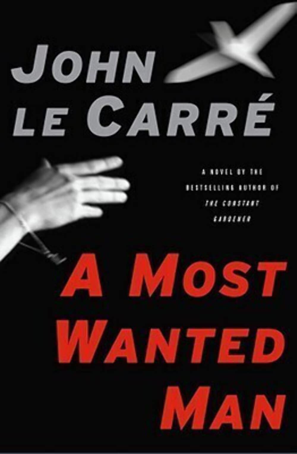 A Most Wanted Man: A Novel Contemporary literature