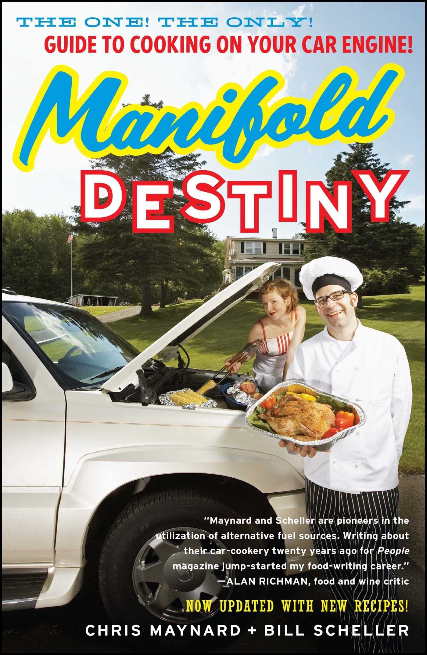 Manifold Destiny: The One! The Only! Guide to Cooking on Your Car Engine! Leisure, Home & Garden