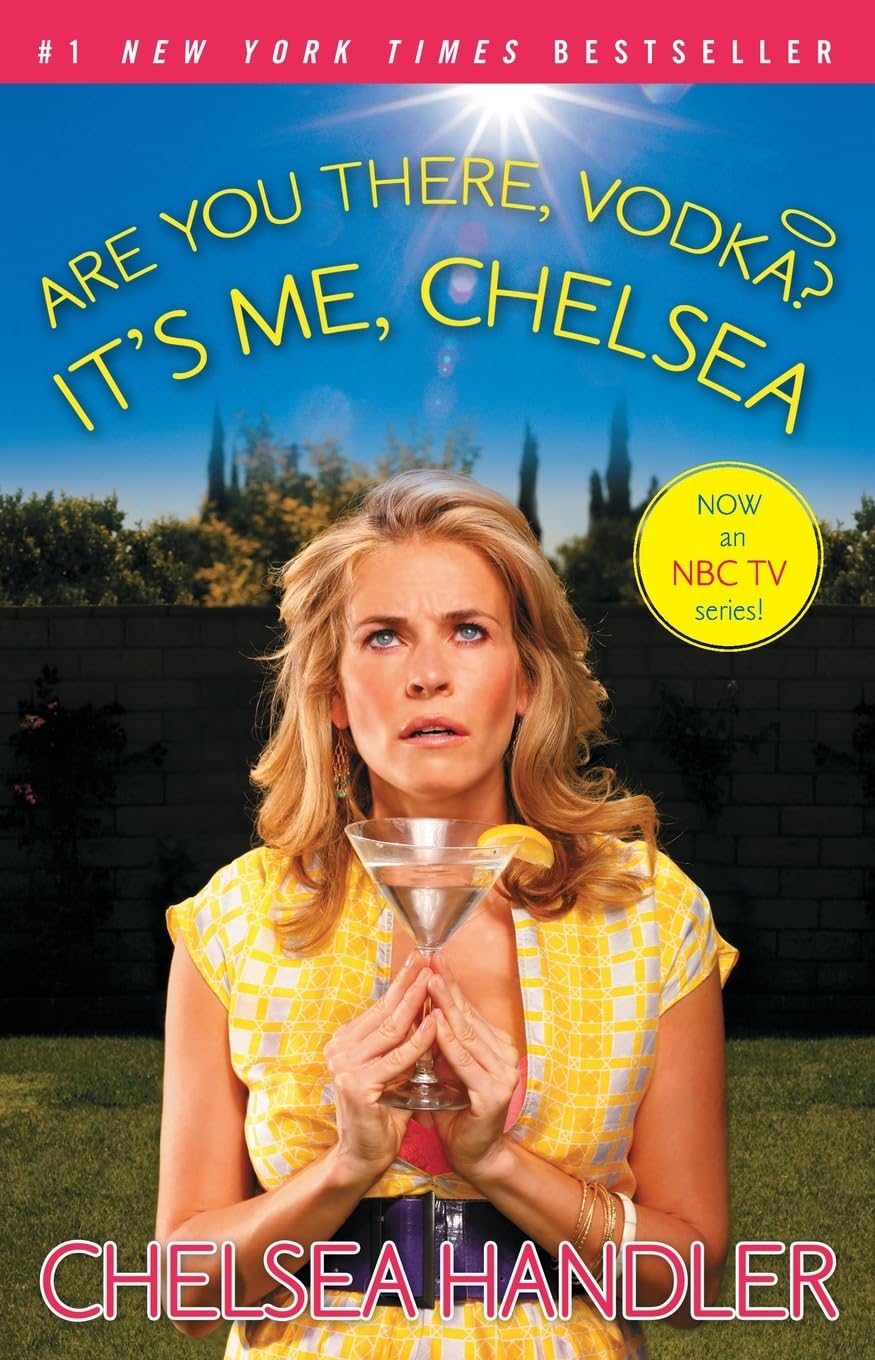Are You There, Vodka? It's Me, Chelsea Humour & Satire