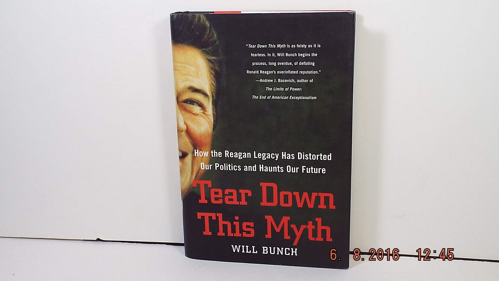 Tear Down This Myth: How the Reagan Legacy Has Distorted Our Politics and Haunts Our Future Social Sciences