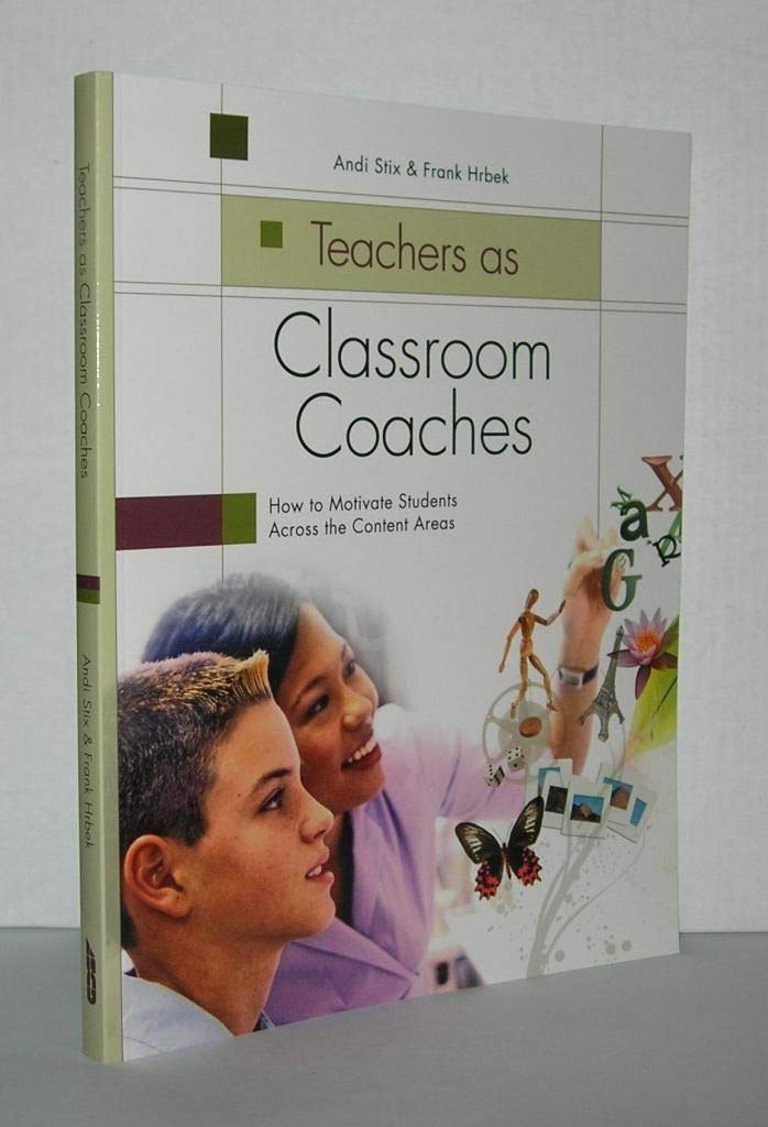 Teachers As Classroom Coaches: How to Motivate Students Across the Content Areas Study Guides