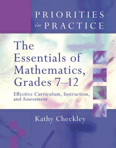 Priorities in Practice: The Essentials of Mathematics Grades 7-12: Effective Curriculum, Instruction and Assessment Education & Training